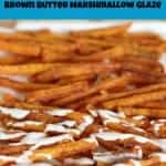 cinnamon sugar sweet potato fries with brown butter marshmallow glaze
