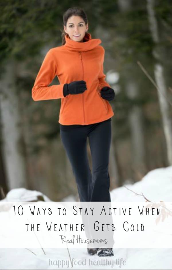 10 Ways to Stay Active When the Weather Gets Cold | Real Housemoms