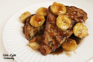 Bananas Bread Foster French Toast | White Lights on Wednesday