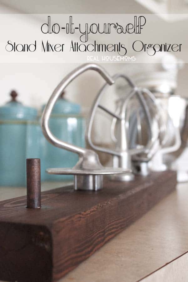 DIY Stand Mixer Attachments Organizer | Real Housemoms