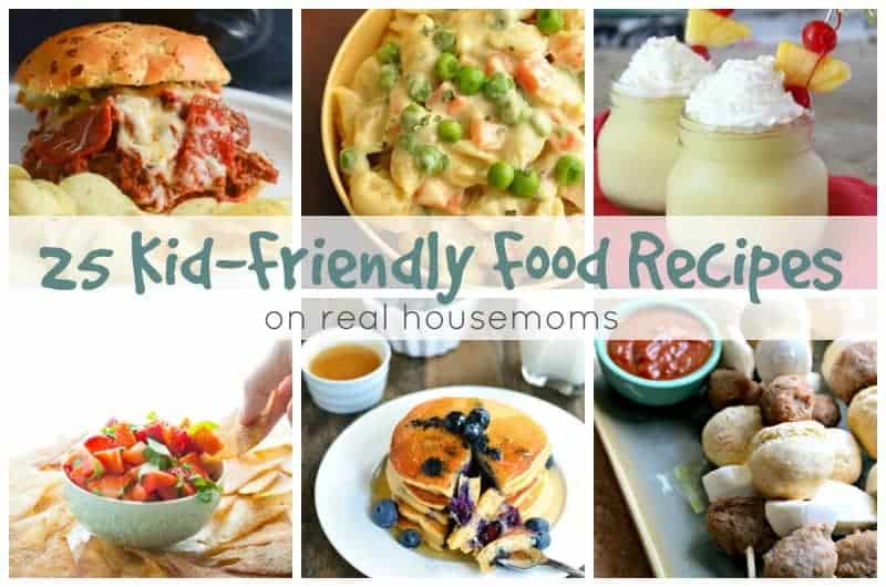 25 Kid-Friendly Food Recipes ⋆ Real Housemoms