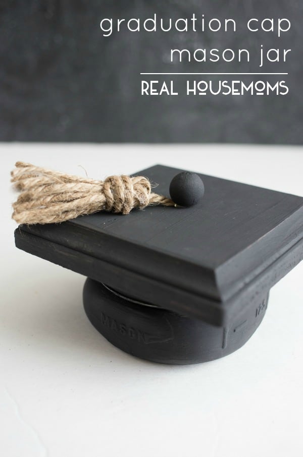 Graduation Cap Mason Jar | Real Housemoms