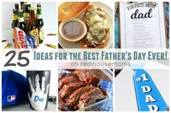 25 Ideas for the Best Father's Day Ever! | Real Housemoms