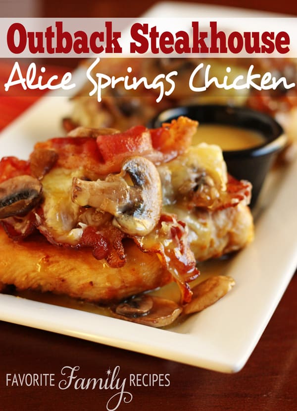 Outback's Alice Springs Chicken - Favorite Family Recipes