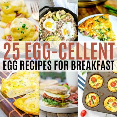 Have a protein-packed morning with these 25 Egg-cellent Egg Recipes for Breakfast! No matter how you like your eggs, these recipes will fill you up and get your ready to take on the day!
