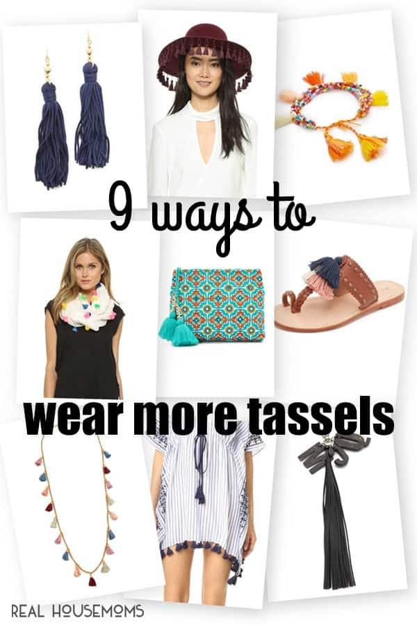 Tassels of all sorts are super trendy this season and I'm sharing 9 WAYS TO WEAR MORE TASSELS in your everyday life!