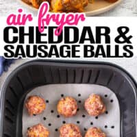 top picture air fryer cheddar & sausage balls piled on a plate, bottom picture is cheddar sausage balls in an air fryer with lettering of pink and black in the center of the image
