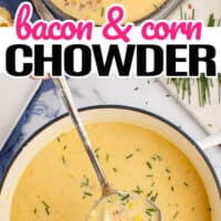 top is a cup of bacon and corn chowder, bottom is a big bowl with bacon and corn chowder