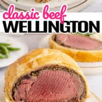 top image angled view of beef wellington served with mashed potatoes and green beans on a dinner plate, bottom image image of a beef wellington with a slice cut from the end to show the roast and layers inside. In the middle of the two images is the title of the post in pink and black