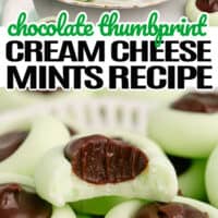 top picture of chocolate thumbprint cream cheese mints piled on a plate, bottom picture is a pile of chocolate thumbprint cream cheese mints with the title of the post in green and black lettering