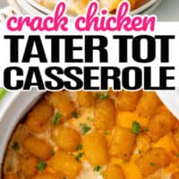 top picture crack chicken tater tot casserole in a baking dish with a wooden spoon, bottom is a white bowl full of crack chicken tater tot casserole with pink and black lettering