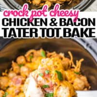 top picture of crock pot cheesy chicken bacon tatertot bake in a crock pot, bottom picture is a scoop of cheesy chicken bacon tater tot in a crock pot