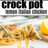 collage of images of crock pot lemon chicken top image is of chicken in sauce inside of crock pot bottom image is a bite of chicken and pasta on a fork
