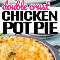 top is a slice of double crust chicken pot pie on a white plate, bottom is a whole pie with a slice missing of the double crust chicken pot pie