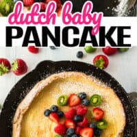 top picture is a slice of dutch baby pancake with fruit on top, bottom of a dutch baby topped with powdered sugar and fresh fruit in a cast iron skillet. In the middle of the two pictures is the title of the post in pink and black lettering