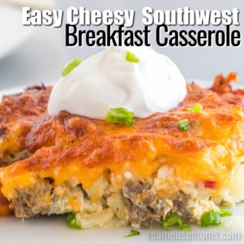 Easy Cheesy Southwest Breakfast Casserole ⋆ Real Housemoms