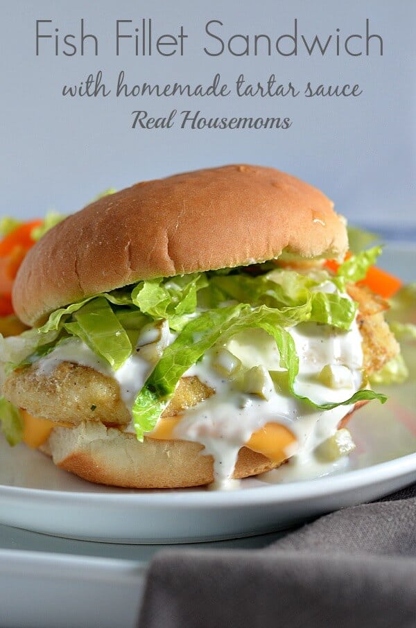 Fish Fillet Sandwich with Homemade Tartar Sauce - Real Housemoms
