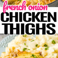 French onion chicken thighs in a pan being cooked, bottom picture is French onion chicken thighs on a plate with mashed potatoes on the side