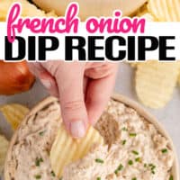 top image of french onion dip in a serving bowl with a chip stuck into the dip, bottom image is a hand dipping a chip into the French onion dip