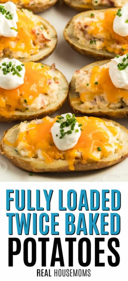 Fully Loaded Twice Baked Potatoes Recipe with Video ⋆ Real Housemoms