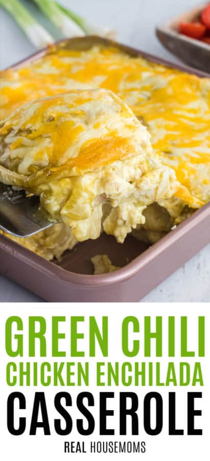 Green Chili Chicken Enchilada Casserole Real Housemoms   Green Chili Chicken Enchilada Casserole HERO 411x900 