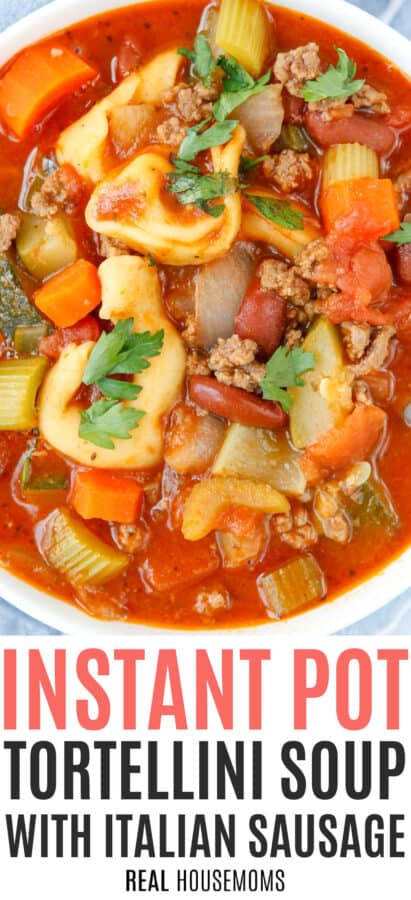 Instant Pot Tortellini Soup with Italian Sausage ⋆ Real Housemoms