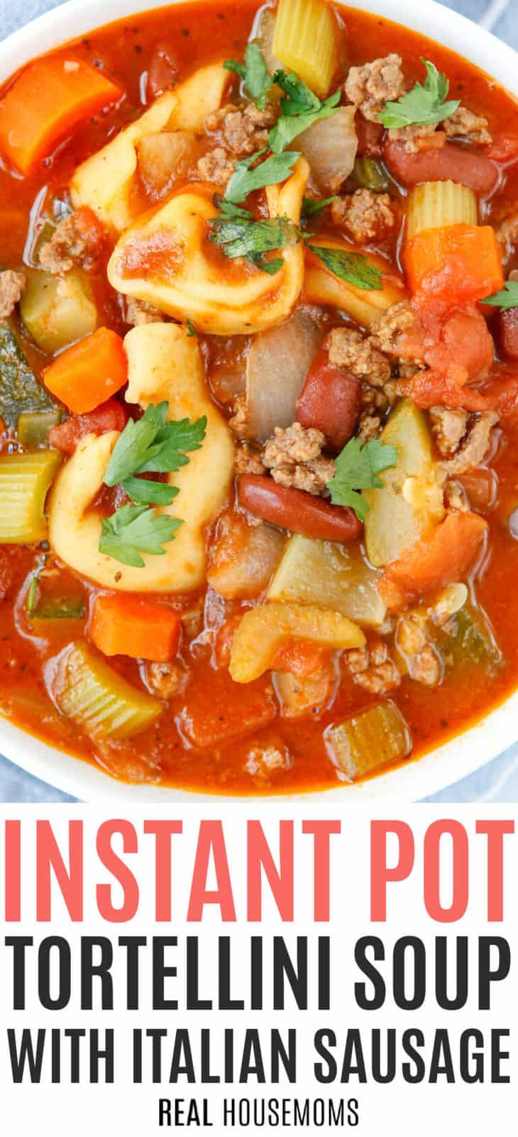 Instant Pot Tortellini Soup with Italian Sausage ⋆ Real Housemoms