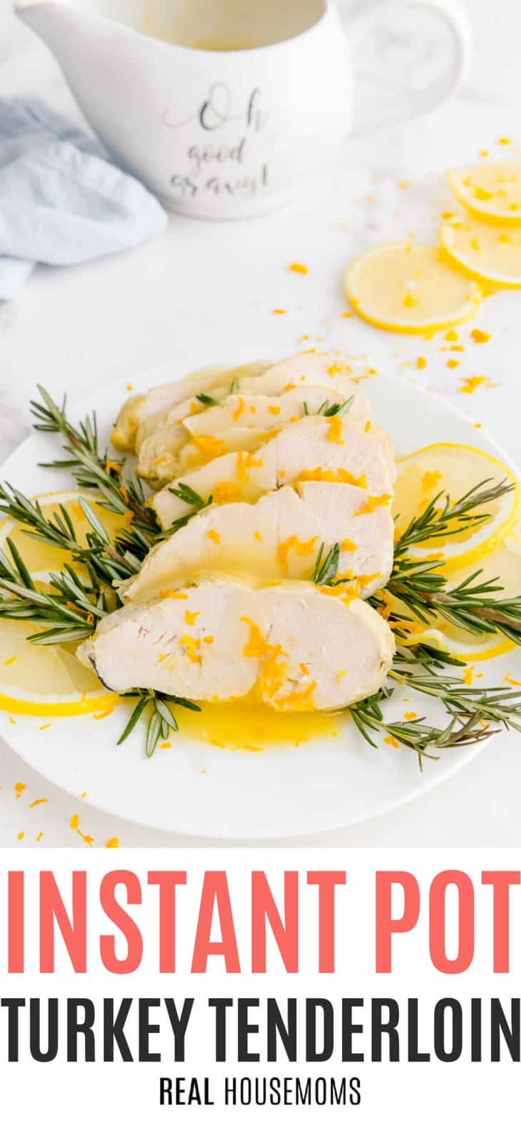 Citrus Instant Pot Turkey Tenderloin Real Housemoms   INSTANT POT TURKEY TENDERLOIN 1200  935x2048 