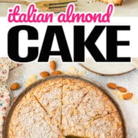 top picture is a slice of Italian Almond Cake on a plate, bottom picture is a whole Italian almond cake with slices being cut off the whole cake. In the middle of the two pictures is the title of the post in pink and black lettering