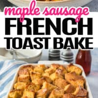 top picture of a portion of maple sausage french toast bake on a plate, topped with syrup, bottom picture is a white baking tray filled with maple sausage French toast. The title of the post is in the middle of the two pictures with pink and black lettering
