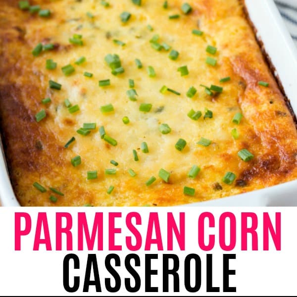 parmesan corn casserole picture with text