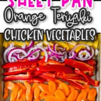 collage of Sheet Oan Orange teriyaki chicken Vegetable, top photo close up of chicken with rice and veggies on a white plate, bottom pic all veggies and chicken on a sheet pan pre being cooked
