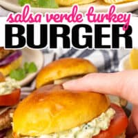 top image is of a salsa verde turkey burger on a wooden board, bottom image is a hand grabbing the salsa verde turkey burger, with a pink and black writing in the middle of the image
