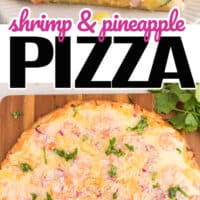 top picture is of two slices of shrimp and pineapple pizza on a plate, bottom is a full shrimp and pineapple pizza. In the middle of the two pictures is the title of the post in pink and black lettering