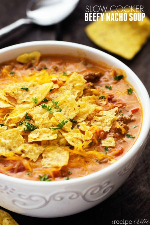 Slow Cooker Beefy Nacho Soup - The Recipe Critic