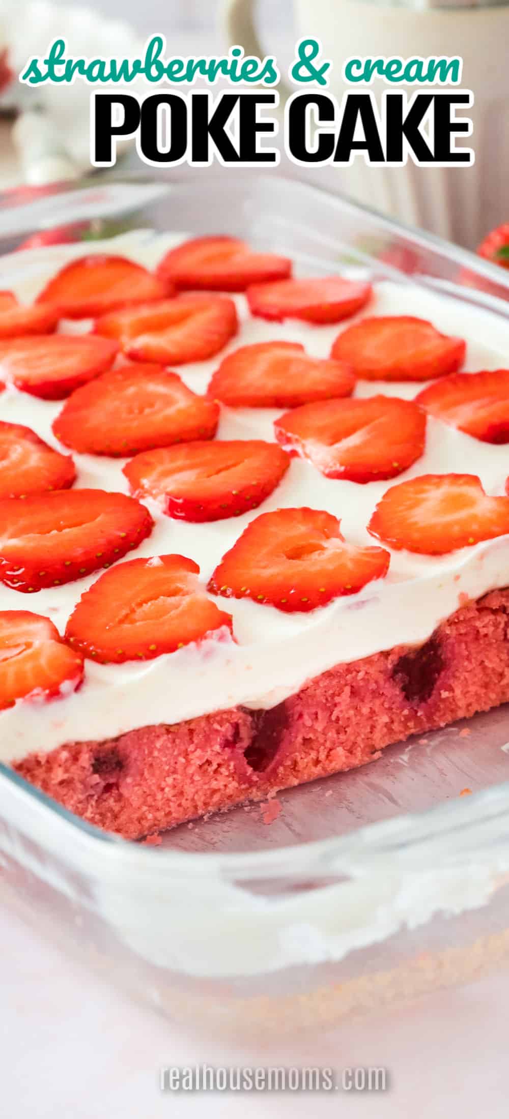 Strawberries & Cream Poke Cake ⋆ Real Housemoms